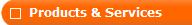 Products and Services